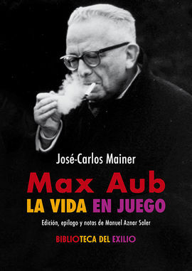 MAX AUB: LA VIDA EN JUEGO