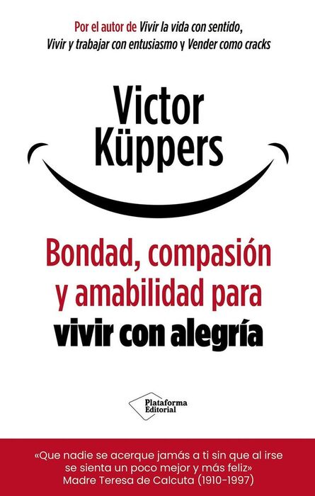 BONDAD, COMPASIÓN Y AMABILIDAD PARA VIVIR CON ALEGRÍA