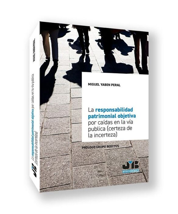 RESPONSABILIDAD PATRIMONIAL OBJETIVA POR CAÍDAS EN LA VIA PUBLICA (CERTEZA DE LA INCERTEZA)