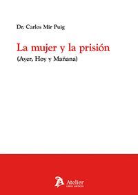 MUJER Y LA PRISIÓN (AYER, HOY Y MAÑANA)