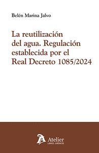 REUTILIZACIÓN DEL AGUA. REGULACIÓN ESTABLECIDA POR EL REAL DECRETO 1085/2024