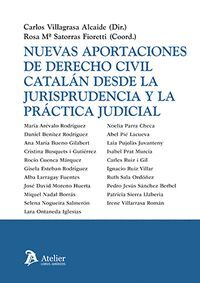 NUEVAS APORTACIONES DE DERECHO CIVIL CATALAN DESDE LA JURISPRUDENCIA Y LA PRACTI