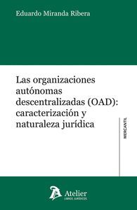 ORGANIZACIONES AUTONOMAS DESCENTRALIZADAS (OAD): CARACTERIZACION Y NATURALEZA JU