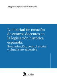 LA LIBERTAD DE CREACION DE CENTROS DOCENTES EN LA LEGISLACI
