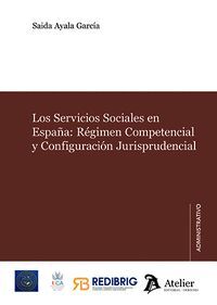 SERVICIOS SOCIALES EN ESPAÑA: REGIMEN COMPETENCIAL Y CONFIGURACION JURISPRUDENCI