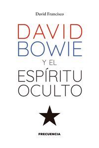 DAVID BOWIE Y EL ESPÍRITU OCULTO