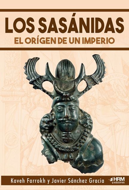LOS SASÁNIDAS: EL ORIGEN DE UN IMPERIO
