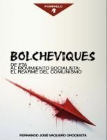 BOLCHEVIQUES. DE ETA AL MOVIMIENTO SOCIALISTA: EL REARME DEL COMUNISMO