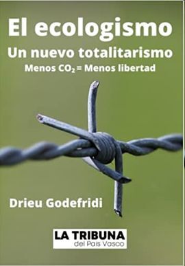 EL ECOLOGISMO: UN NUEVO TOTALITARISMO: MENOS CO2 = MENOS LIBERTAD