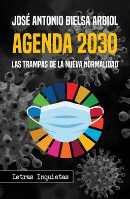 AGENDA 2030: LAS TRAMPAS DE LA NUEVA NORMALIDAD