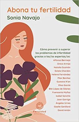 ABONA TU FERTILIDAD: CÓMO PREVENIR O SUPERAR LOS PROBLEMAS DE FERTILIDAD